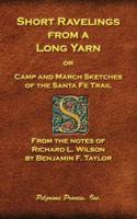 Short Ravelings from a Long Yarn, or, Camp and March Sketches of the Santa Fe Trail