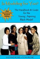 Is Modeling for You?  The Handbook and Guide for the Young Aspiring African American Model (Revised Second Edition)