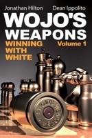 Wojo's Weapons Volume 1