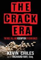 The Crack Era: The Rise, Fall, and Redemption of Kevin Chiles