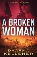 A Broken Woman: A Jinx Ballou Novel