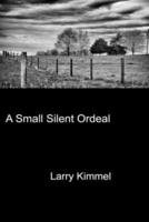 A Small Silent Ordeal