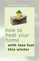 How to Heat Your Home With Less Fuel This Winter