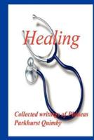 Healing: Collected Writings of Phineas Parkhurst Quimby