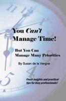 You CAN'T Manage Time
