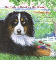 The Tails of Brinkley the Berner: Book One