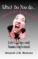 What Do You Do...When All Hell Breaks Loose?