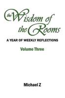 The Wisdom of the Rooms - Volume Three