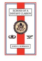 Echoes of a Distant Clarion: Recollections of a Diplomat and Soldier