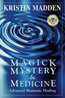 Magick, Mystery & Medicine