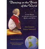 Dancing on the Brink of the World