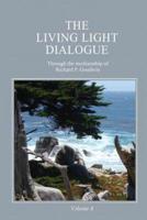 The Living Light Dialogue Volume 4: Spiritual Awareness Classes of the Living Light Philosophy