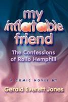 My Inflatable Friend: The Confessions of Rollo Hemphill