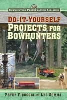 DIY Projects for Bowhunters