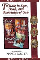 To Walk in Love, Truth, and Knowledge of God