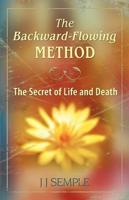 The Backward-Flowing Method: The Secret of Life and Death