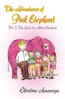 The Adventures of Pink Elephant Vol. II :The Land of a Million Elephants