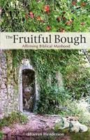 The Fruitful Bough: Affirming Biblical Manhood