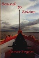 Bound to Belem (Color)