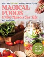 Magical Foods and the Mason Jar Life
