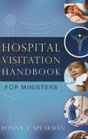 Hospital Visitation Handbook for Ministers