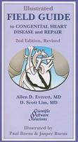 Illustrated Field Guide to Congenital Heart Disease And Repair