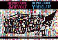 Reproduce and Revolt