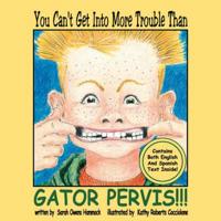 You Can't Get Into More Trouble Than Gator Pervis
