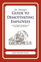 Dr. Young's Guide to Demotivating Employees