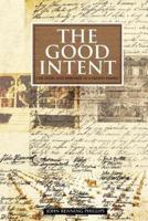 The Good Intent: The Story and Heritage of a Fresno Family
