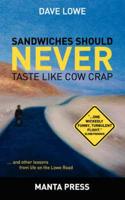 Sandwiches Should Never Taste Like Cow Crap