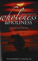 Journey to Wholeness & Holiness