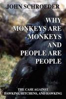 Why Monkeys Are Monkeys and People Are People