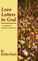 Love Letters to God - A Woman&#39;s Prayer Journal