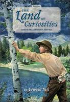 The Land of Curiosities, Book Two: Lost in Yellowstone, 1872-1873
