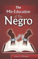 The Mis-Education Of The Negro