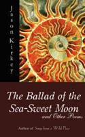 The Ballad of the Sea-Sweet Moon and Other Poems