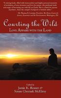 Courting the Wild: Love Affairs With the Land