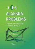 105 Algebra Problems from the AwesomeMath Summer Program