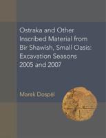 Ostraka and Other Inscribed Material from Bir Shawish, Small Oasis
