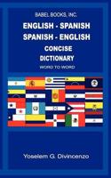 English - Spanish / Spanish - English Concise Dictionary (Word to Word)