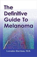 Definitive Guide to Melanoma