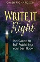 Write It Right: The Guide to Self-Publishing Your Best Book