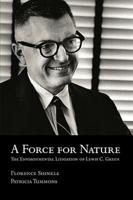 A Force for Nature: The Environmental Litigation of Lewis C. Green