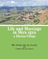 Life and Marriage in Skya Rgya, a Tibetan Village