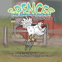 Spencer the Spring Chicken and Other Stories