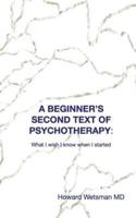 Beginner's Second Text of Psychotherapy