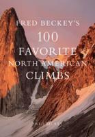 Fred Beckey's 100 Favorite North American Climbs