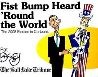 Fist Bump Heard &#39;Round the World: The 2008 Election in Cartoons