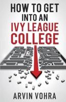 How to Get Into an Ivy League College